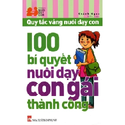 100 bí quyết nuôi dạy con gái thành công (TB-2021) - Khánh Ngọc STB2740 Mẹ và bé