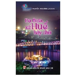 Dạ Thưa Xứ Huế Bây Chừ - Nguyễn Thái Bình
