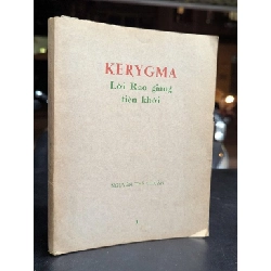 Kerygma lời rao giảng tiên khởi - Nguyễn Thế Thuấn