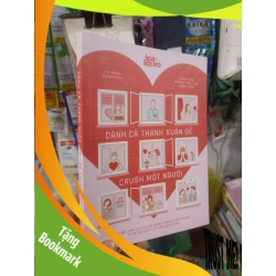(TẶNG BOOKMARK) Dành cả thanh xuân để crush một người 2017 mới 90% Sách tâm lý học - giới tính RBK2702