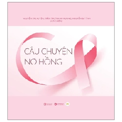 Câu Chuyện Nơ Hồng - Nguyễn Thị Xuyên, Trần Thị Thanh Hương, Nguyễn Bá Tĩnh