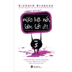 Mặc Kệ Nó, Làm Tới Đi! - Richard Branson 138435