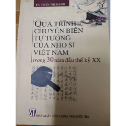 Quá trình chuyển biến tư tưởng chà nho sĩ Việt Nam trong 30 năm đầu thế kỷ XX - 2012 - 323 trang Lịch sử Việt Nam ANTQ2702 Rebooks.vn