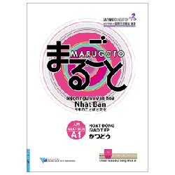 Marugoto - Ngôn Ngữ Và Văn Hóa Nhật Bản - Nhập Môn A1 : Hoạt Động Giao Tiếp - The Japan Foundation 58413