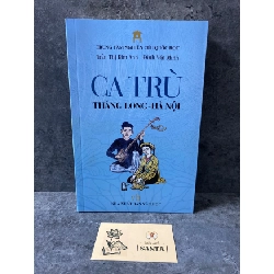 Ca trù Thăng Long- Hà Nội (mới 98%) Sách chuyên khảo, khảo cứu STB0302
