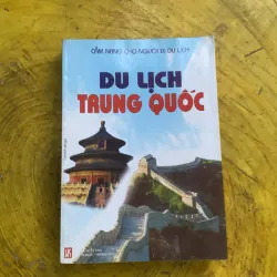 DU LỊCH TRUNG QUỐC- Cẩm nang cho người đi du lịch
