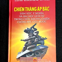 CHIẾN THẮNG ẤP BẮC *Tầm vóc, ý nghĩa, bài học trong kháng chiến chống Mỹ cứu nước