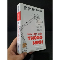 [Phiên Chợ Sách Cũ] Đừng làm việc chăm chỉ hãy làm việc thông minh 2020 - Tony Schwartz; Jean Gomes; Catherine McCarthy 0506