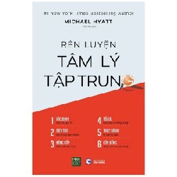 Rèn Luyện Tâm Lý Tập Trung - Michael Hyatt 192835