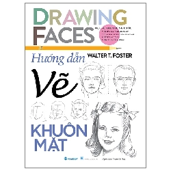 (TẶNG BOOKMARK) Hướng dẫn vẽ khuôn mặt - Walter T.Foster - 03/10/2024 (XB), hội họa