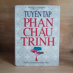 Tuyển Tập Phan Châu Trinh - Nguyễn Văn Dương biên soạn