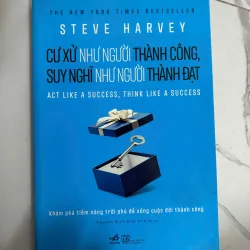 Cư xử như người thành công, suy nghĩ như người thành đạt - Steve Harvey - Kỹ năng sống