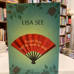 Tuyết Hoa và cây quạt bí mật - Lisa See
