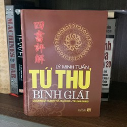 Tứ Thư Bình Giải- Bìa cứng-Tác giả	Lý Minh Tuấn