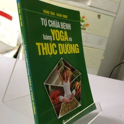 TỰ CHỮA BỆNH BẰNG YOGA THỰC DƯỠNG