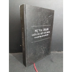 Sự va chạm giữa các nền văn minh và sự tái lập trật tự thế giới mới 80% bẩn nhẹ có viết nhiều trang đầu và mộc trang cuối 2018 HCM1001 Samuel P. Huntington LỊCH SỬ - CHÍNH TRỊ - TRIẾT HỌC Oreka-Blogmeo