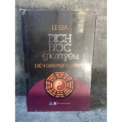 Dịch Học Giản Yếu diễn giải và ứng dụng- Lê Gia (Mới 100%)