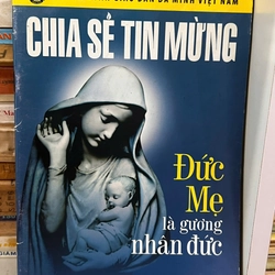 Chia sẻ tin mừng Đức Mẹ Là Gương Nhân Đức