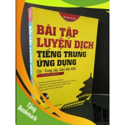 (TẶNG BOOKMARK) Bài tập luyện dịch tiếng Trung ứng dụng (Sơ - Trung cấp, Giao tiếp HSK) mới 80% bẩn bìa, highlight, có chữ viết 2021 Nhật Phạm RBK1604 HỌC NGOẠI NGỮ