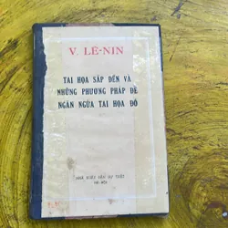 TAI HOẠ SẮP ĐẾN VÀ NHỮNG PHƯƠNG PHÁP ĐỂ NGĂN NGỪA TAI HỌ ĐÓ- V. LÊNIN