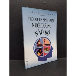 Thói quen sinh hoạt nuôi dưỡng não bộ mới 90% ố nhẹ 2022 HCM1410 Yoshiki Ishkawa KỸ NĂNG