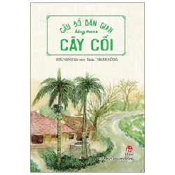 Câu Đố Dân Gian Bằng Tranh - Cây Cối - Thanh Hồng (Mới 100%) Kiến thức, kỹ năng sống cho trẻ, NXB Kim Đồng - SÁCH ĐẠI HỌC