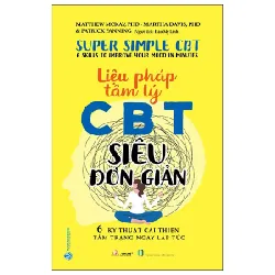 Liệu Pháp Tâm Lý CCBT Siêu Đơn Giản - 6 Kỹ Thuật Cải Thiện Tâm Trạng Ngay Lập Tức - Matthew McKay PhD, Martha Davis PhD