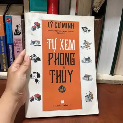 Sách Phong Thuỷ: Tự Xem Phong Thuỷ - Lý Cư Minh - Thượng Toạ Thích Minh Nghiêm (Soạn Dịch)
