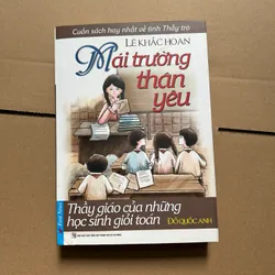 Mái trường thân yêu Thầy giỏi của những học sinh giỏi toán - Lê khắc Hoan, Đỗ Quốc Anh