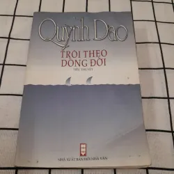 Quỳnh Dao. TRÔI THEO DÒNG ĐỜI. Nxb Hội Nhà Văn năm 2000 960898