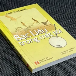 BẠC LIÊU TRONG MẮT TÔI - Tác giả PHAN TRUNG NGHĨA 1031041