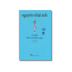 Cô gái đến từ hôm qua - Nguyễn Nhật Ánh