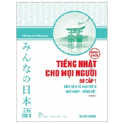 Tiếng Nhật Cho Mọi Người - Sơ Cấp 1 - Bản Dịch Và Giải Thích Ngữ Pháp - Tiếng Việt - 3A Network, Minna no Nihongo 286404