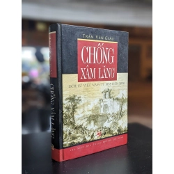 Chống xâm lăng: Lịch sử Việt Nam từ 1858 đến 1898 - Trần Văn Giàu