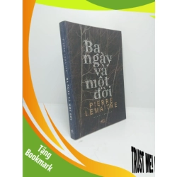 (TẶNG BOOKMARK) Ba ngày và một đời năm 2017 mới 90% bẩn bìa nhẹ RBK2410