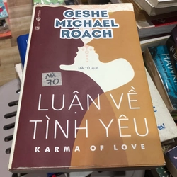 Luận về tình yêu - Geshe Michael Roach