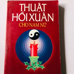 THUẬT HỒI XUÂN CHO NAM NỮ - 302 trang, nxb: 1994 360326