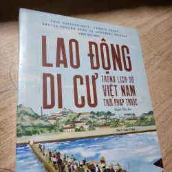 Lao động di cư trong lịch sử Việt nam thời Pháp thuộc | Eric Guerassimoff 746716
