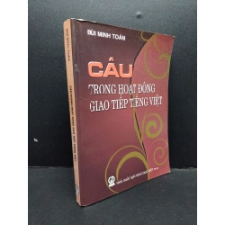 Câu trong hoạt động giao tiếp tiếng Việt mới 80% ố nhẹ 2012 HCM1008 Bùi Minh Toán GIÁO TRÌNH, CHUYÊN MÔN