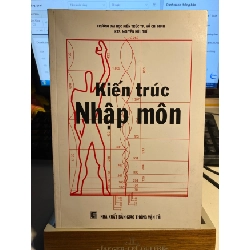 [Phiên Chợ Sách Cũ] Kiến Trúc Nhập Môn 2004 - KTS Nguyễn Hữu Trí- NXB Giao Thông Vận Tải 0506