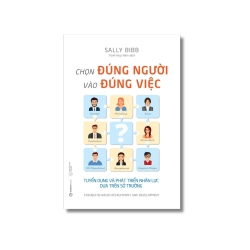 Chọn đúng người vào đúng việc - Sally Bibb Vanvosach