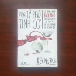 [Sách Kinh Tế] Những Tỷ Phú Tình Cờ - Câu Chuyện Mark Zuckerberg Và Facebook (Ben Mezrich)