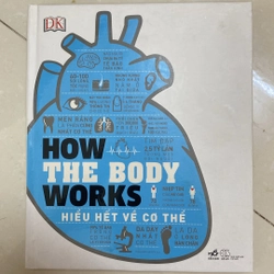 How the body works: hiểu hết về cơ thể