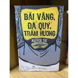 Bãi Vàng, Đá Quý, Trầm Hương - Nguyễn Trí STB1786 Văn học