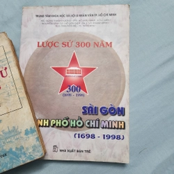 Lược sử 300 năm Sài Gòn Thành phố Hồ Chí Minh (1698-1998) 498226