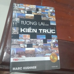 Marc Kushner - TƯƠNG LAI KIẾN TRÚC 271704