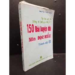 (TẶNG BOOKMARK) 150 Bài Luyện Thi Môn Đọc Hiểu Trình Độ B mới 70% ố vàng, bẩn bìa 2000 RBK2705 Nguyễn Trung Tánh SÁCH HỌC NGOẠI NGỮ