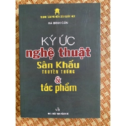 Ký Ức Nghệ Thuật Sân Khấu Truyền Thống & Tác Phẩm (Tác giả: Hà Đình Cẩn,Nhà xuất bản: NXB Văn Học,Nhà xuất bản: NXB Văn Học) Sách mới 90% -STB3005-Văn Hoá 155086