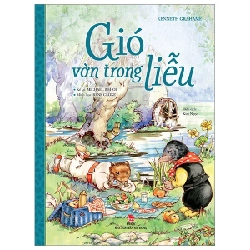 Gió Vờn Trong Liễu (Bìa Cứng) - Kenneth Grahame, Michael Bishop, Rene Cloke (Mới 100%) Truyện thiếu nhi, NXB Kim Đồng - SÁCH ĐẠI HỌC