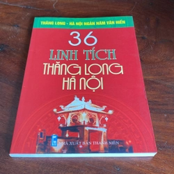 36 LINH TÍCH THĂNG LONG - HÀ NỘI (XB 2010) 508503